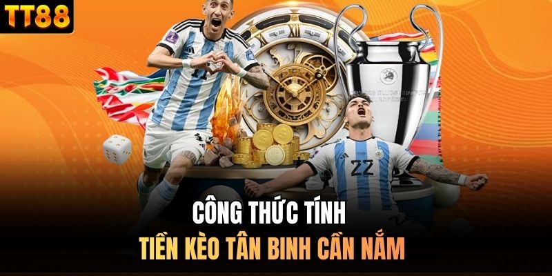 Công thức tính tiền kèo tân binh cần nắm